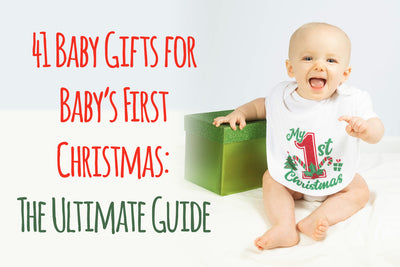 41 Baby Gifts for Baby’s First Christmas: The Ultimate Guide