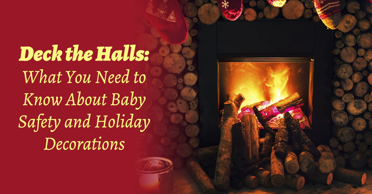 Deck the Halls: What You Need to Know About Baby Safety and Holiday Decorations