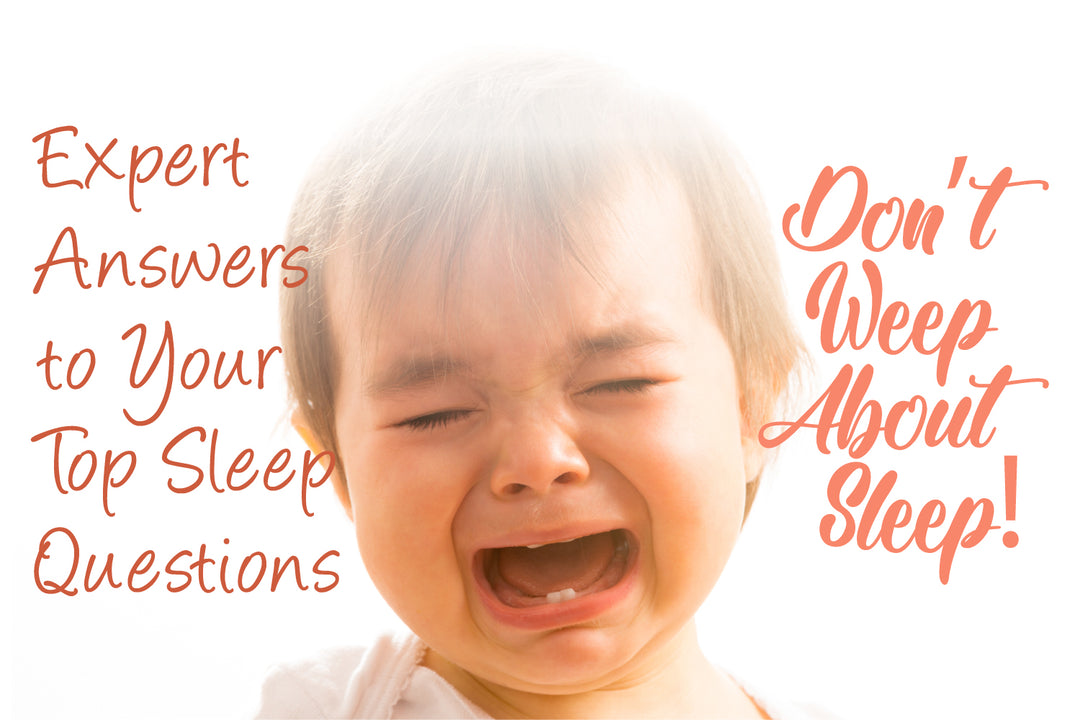 Don’t Weep About Sleep! Expert Answers to Your Top Sleep Questions