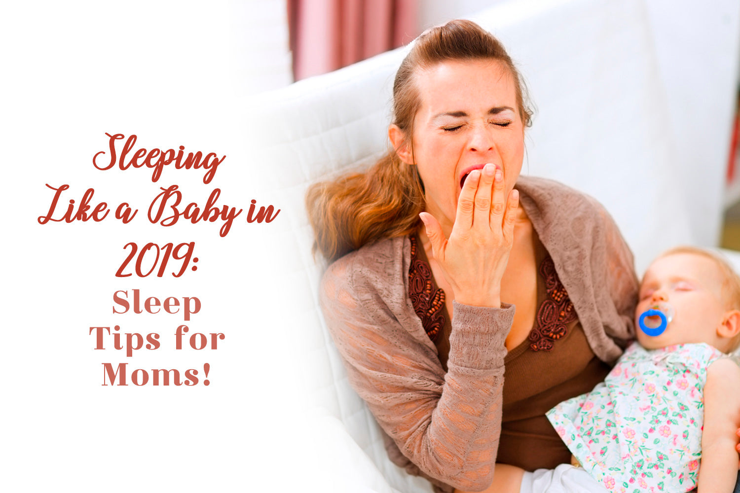 Sleeping Like a Baby in 2019: Sleep Tips for Moms!