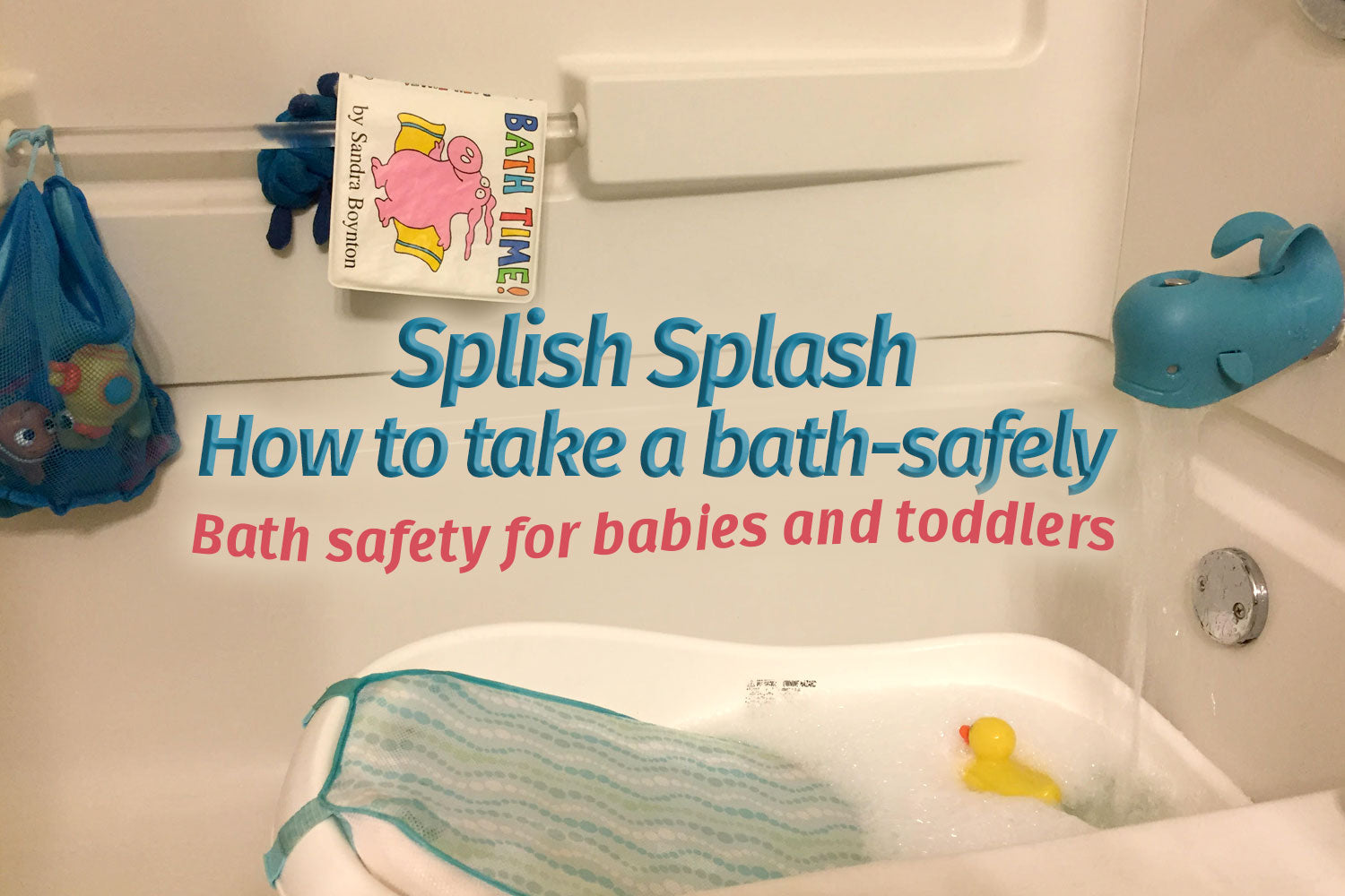 Bath safety for babies and toddlers