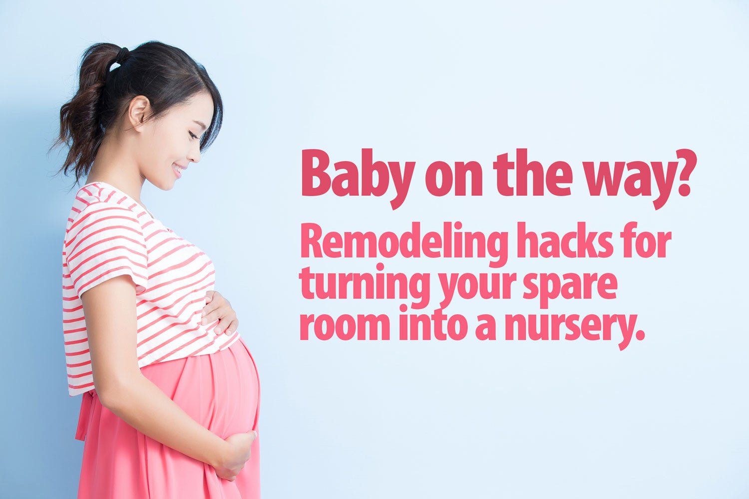 Remodeling Hacks for Turning Your Spare Room into a Nursery