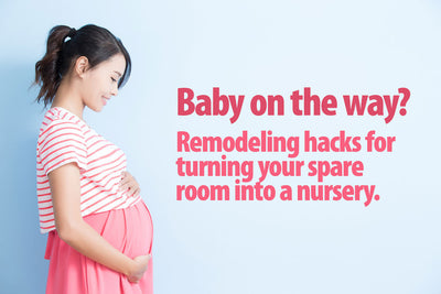 Remodeling Hacks for Turning Your Spare Room into a Nursery