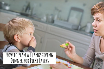 How to Plan a Thanksgiving Dinner for Picky Eaters