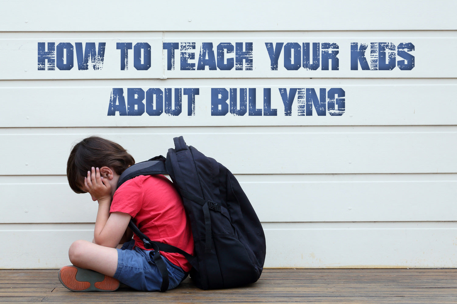 How to teach your kids about bullying