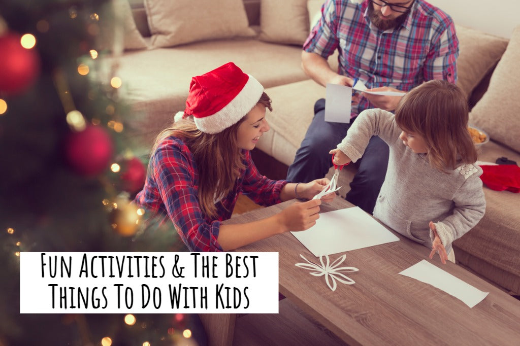 Fun Activities & The Best Things To Do With Kids