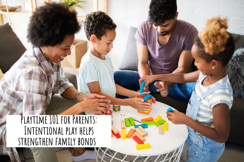 Playtime 101 for Parents: Intentional play helps strengthen family bonds  