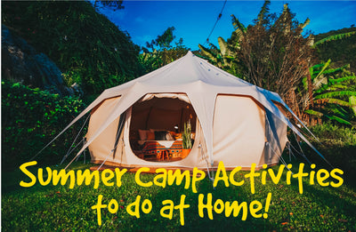 Eight "Summer Camp" Activities to do at Home!