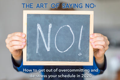 The art of saying no: How to get out of overcommitting and de-stress your schedule in 2020