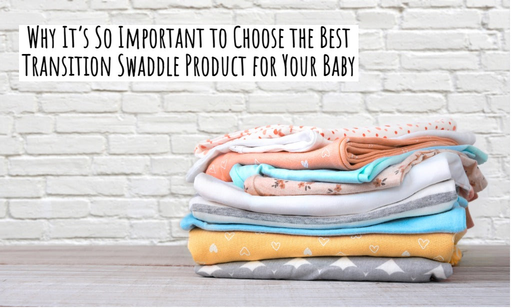 Why It’s So Important to Choose the Best Transition Swaddle Product for Your Baby Hero Image