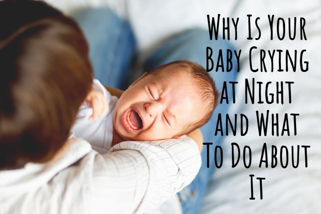Why Is Your Baby Crying at Night and What To Do About It